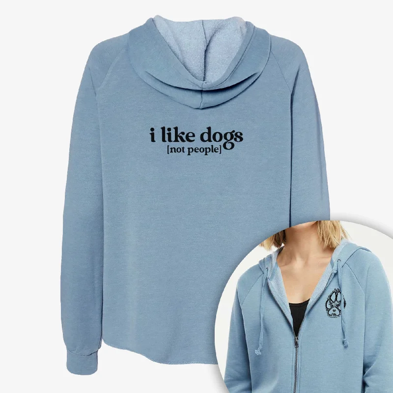 I like dogs - not people - Women's Cali Wave Zip-Up Sweatshirt Hoodie with Belted Waist Structured Tailored
