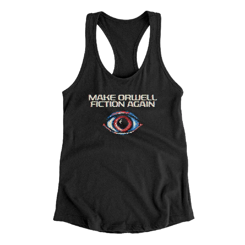 Make Orwell Fiction Again Women's Racerback Tank casual tank top