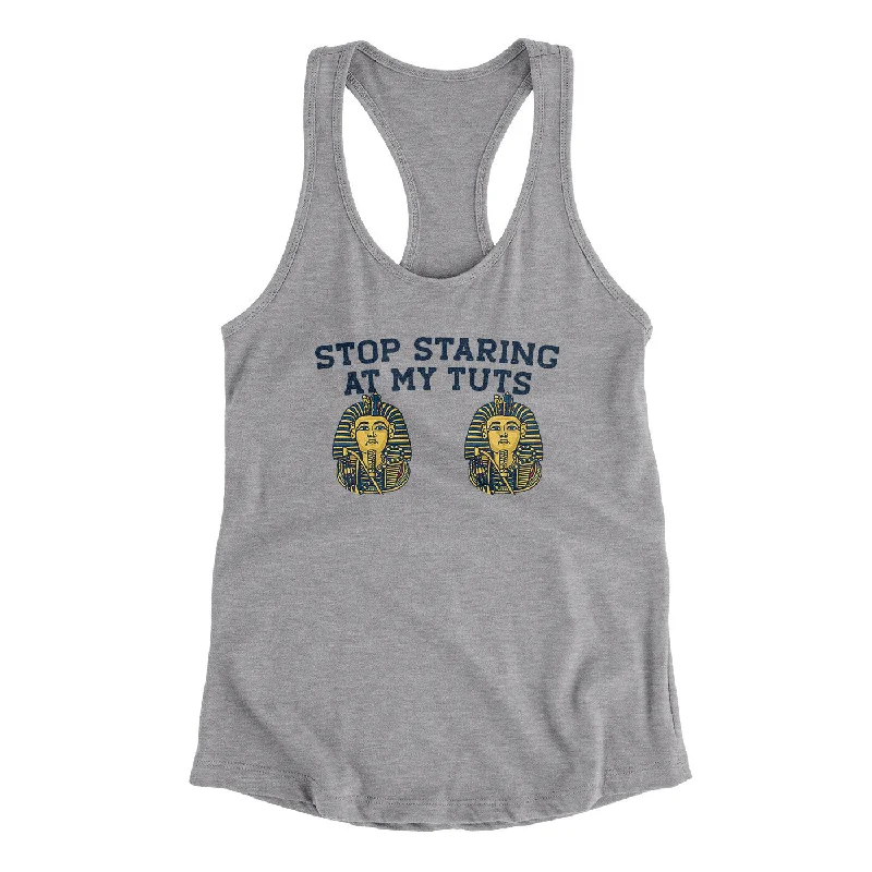 Stop Staring At My Tuts Women's Racerback Tank sheer tank top
