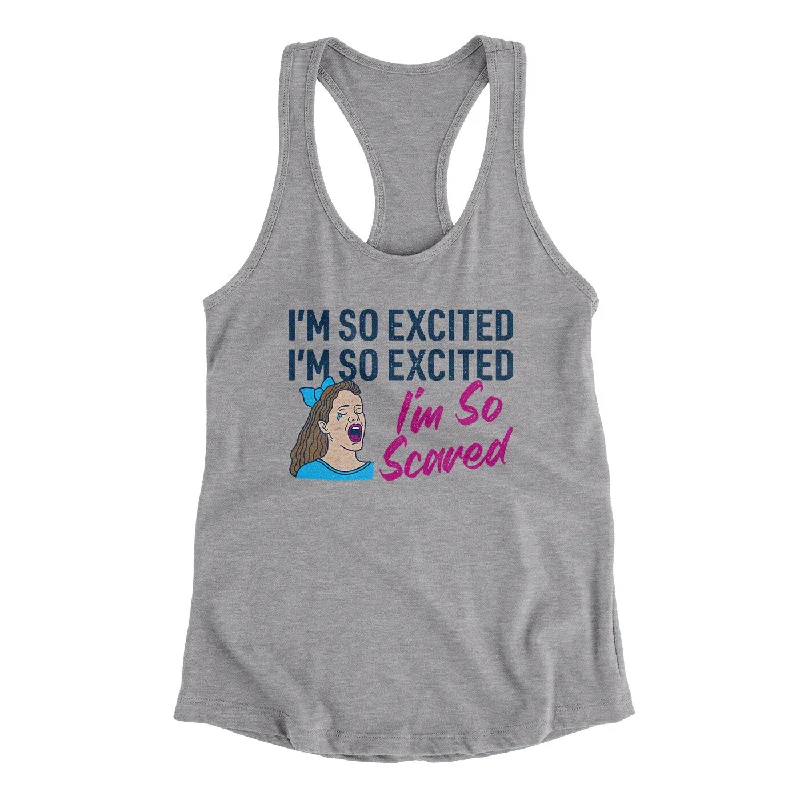 I'm So Excited, I'm So Excited, I'm So Scared Women's Racerback Tank vibrant tank top