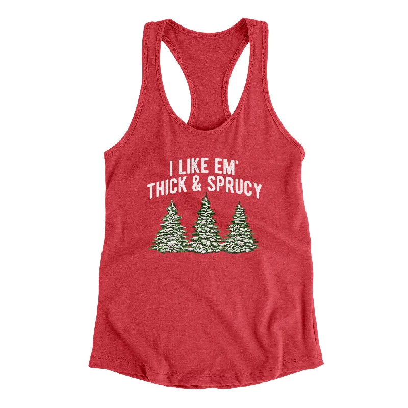 I Like Em Thick And Sprucy Women's Racerback Tank stylish tank top