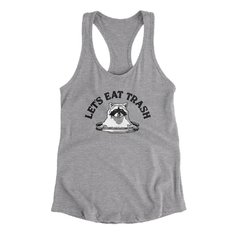 Let’s Eat Trash Women's Racerback Tank gym tank top