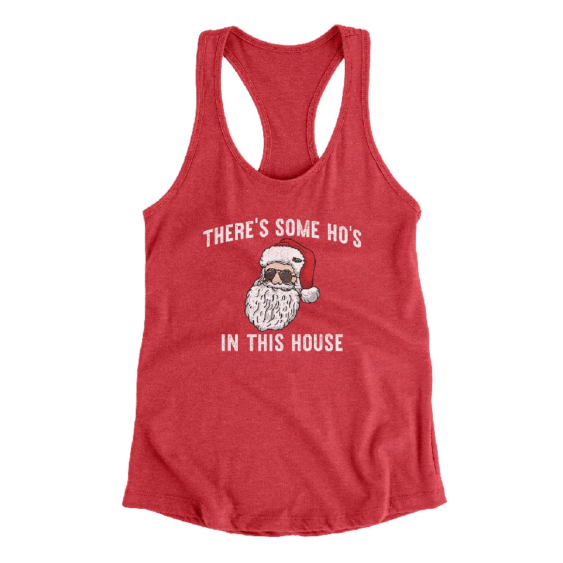 There’s Some Ho's In This House Women's Racerback Tank chic tank top